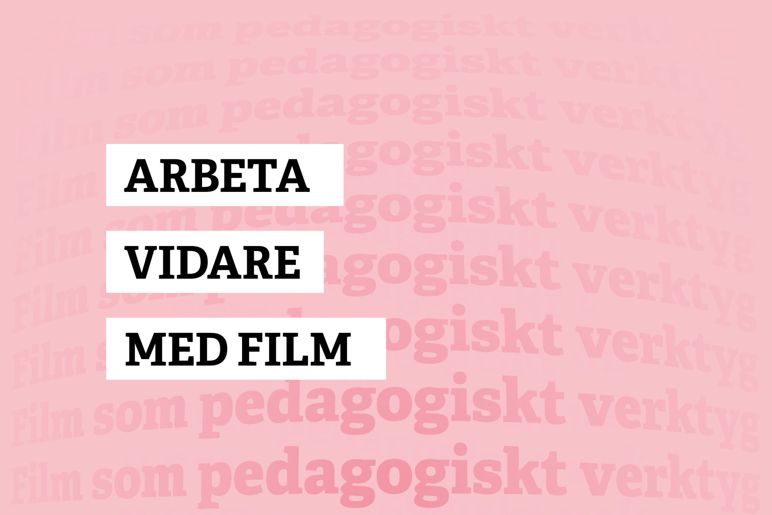 Arbeta Vidare Med Film Filmpedagogerna